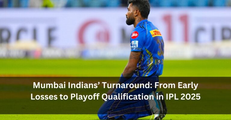 Mumbai Indians’ Turnaround: From Early Losses to Playoff Qualification in IPL 2025