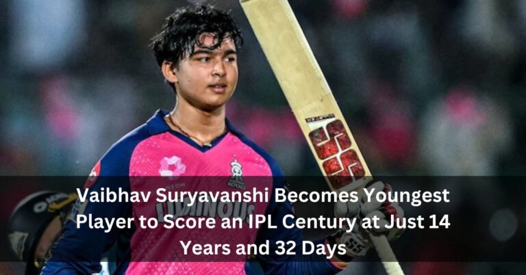 Vaibhav Suryavanshi Becomes Youngest Player to Score an IPL Century at Just 14 Years and 32 Days