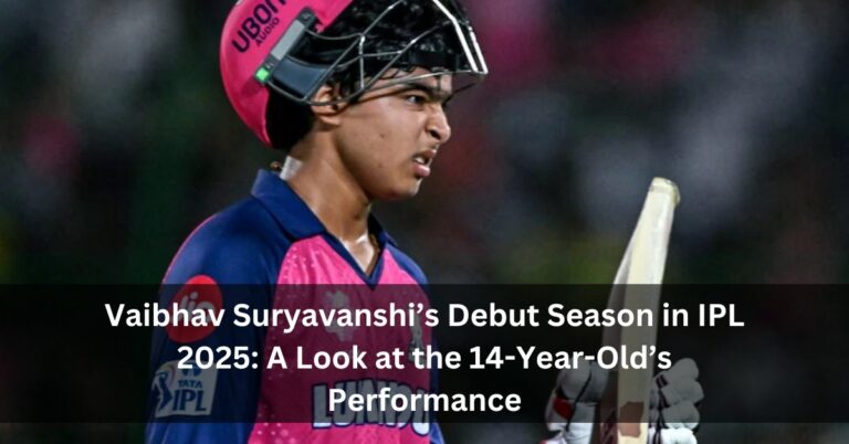 Vaibhav Suryavanshi’s Debut Season in IPL 2025: A Look at the 14-Year-Old’s Performance